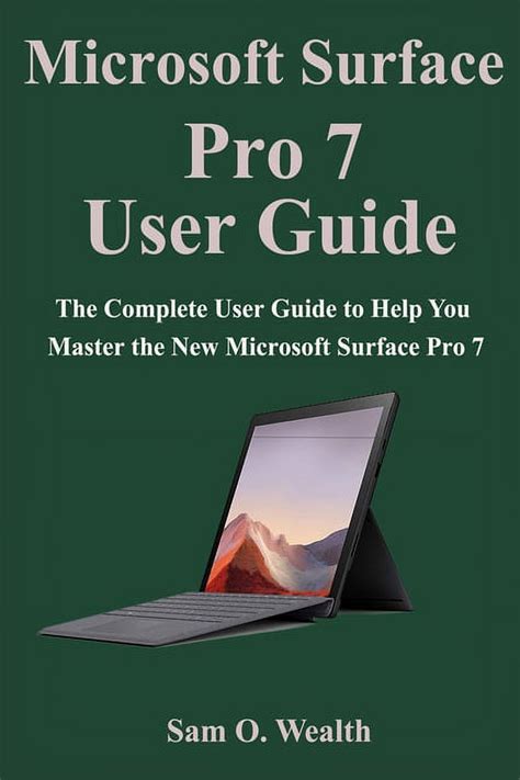 Full Download Microsoft Surface Pro 7 User Guide The Complete User Guide To Help You Master The New Microsoft Surface Pro 7 By Sam O Wealth