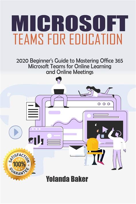 Read Online Microsoft Teams For Education 2020 Beginners Guide To Mastering Office 365 Microsoft Teams For Online Learning And Online Meetings By Yolanda Baker