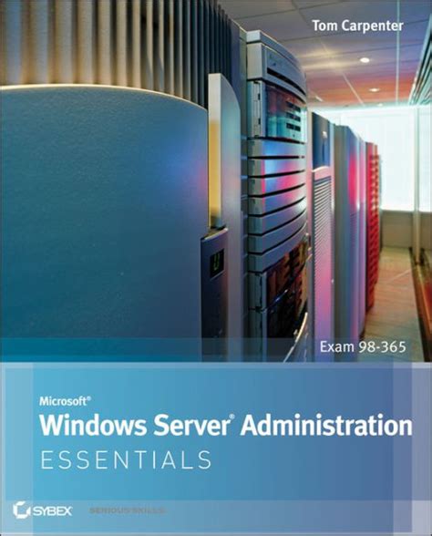 Read Microsoft Windows Server Administration Essentials By Tom Carpenter