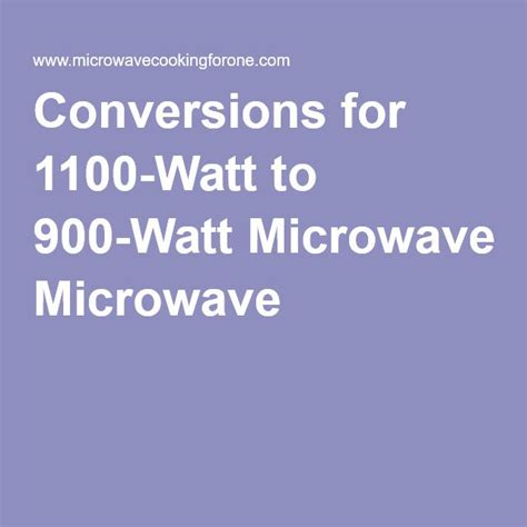 Use this conversion chart to convert recipe cooking times from a 1200-watt to 700-watt microwave oven. Other factors other than wattage may play a roll in the amount of time you need to microwave food for a particular recipe. For instance, a larger cubic footage of the inner cavity of your microwave oven may change the cooking times. . 