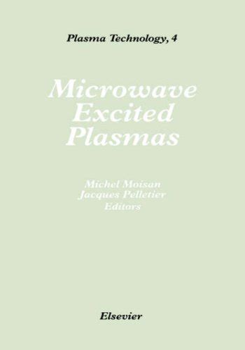 Read Microwave Excited Plasmas Pty 4Plasma Technology Series Vol4 By J Pelletier