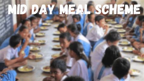 Mid day meal scheme.