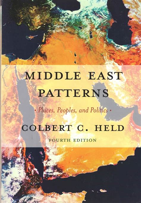 Read Middle East Patterns Places People And Politics By Colbert C Held