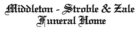 Middleton stroble zale funeral home obituaries. .  ...
