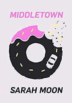 Middletown by Sarah Moon Goodreads