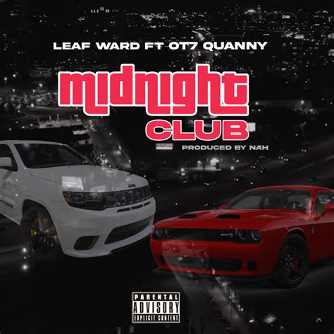 Midnight club lyrics leaf ward. New recommendations. 0:00 / 2:37. Provided to YouTube by DistroKid Midnight Club (feat. OT7 Quanny & Leaf Ward) · Third Eye Productions · OT7 Quanny · Leaf Ward Midnight Club (feat. 
