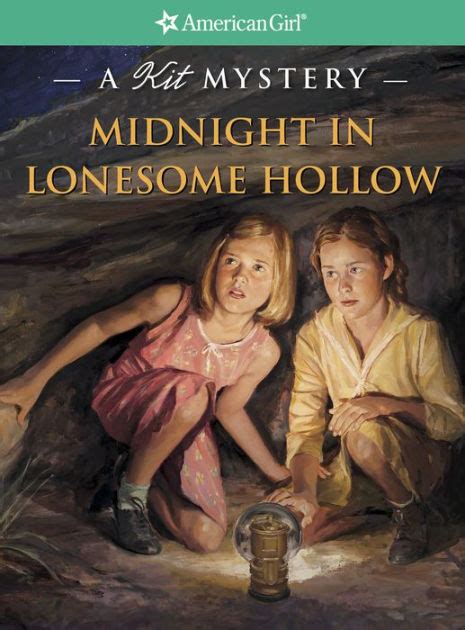 Read Online Midnight In Lonesome Hollow A Kit Mystery American Girl Mysteries By Kathleen Ernst