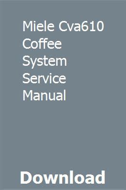 Miele cva610 coffee system service manual. - Komatsu wa500 7 wheel loader parts manual download sn h62051 and up.