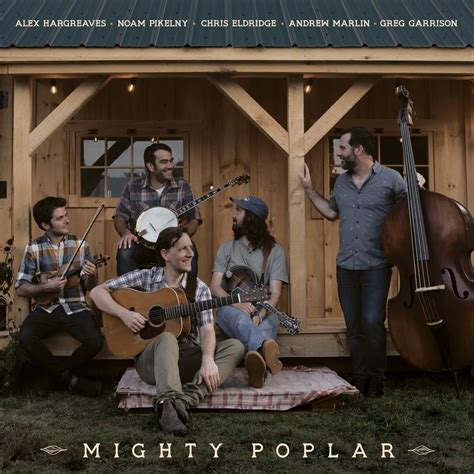 Mighty poplar. Mighty Poplar (feat. Andrew Marlin, Noam Pikelny, Chris Eldridge & Alex Hargreaves) Album • Mighty Poplar • 2023. 10 songs • 42 minutes More. Play. Save to library. Save to library. 1. A Distant Land to Roam (feat. Andrew Marlin, Noam Pikelny, Chris Eldridge & Alex Hargreaves) 17K plays. 