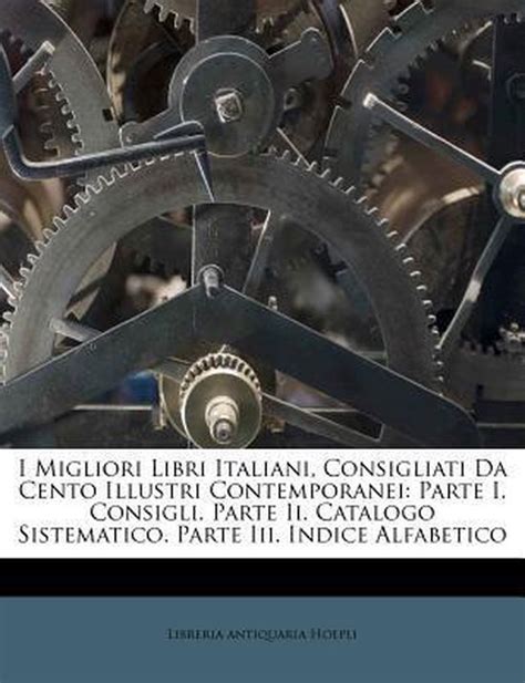 Migliori libri italiani, consigliati da cento illustri contemporanei. - Catalogo delle vendite riunite t'serclaes, albergati, hercolani.
