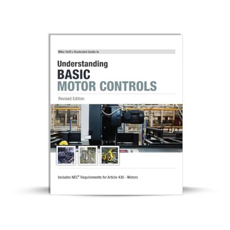 Mike Holts Illustrated Guide To Understanding Basic Motor Controls Mike Holts Illustrated Guide To