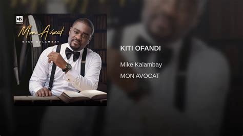 Mike Kalambay - KITI OFANDI MP3 Download & Lyrics Boomplay