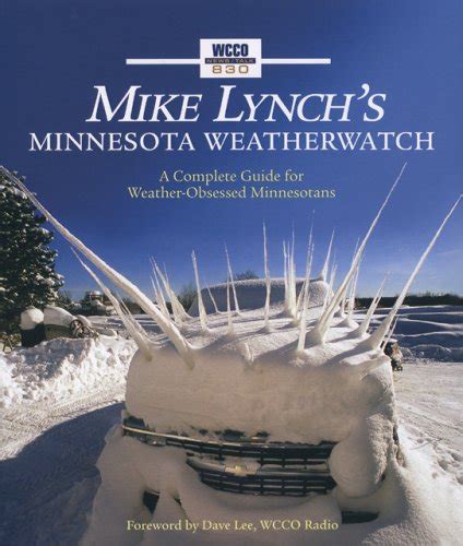 Mike lynchs minnesota weatherwatch eine komplette anleitung für wetterbesessene minnesotans. - The photograph manual by n g burgess.