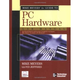 Mike meyers a guide to pc hardware lab manual by michael meyers. - Wood turning a bowl a complete step by step guide.