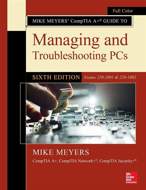 Read Online Mike Meyers Comptia A Guide To Managing And Troubleshooting Pcs Sixth Edition Exams 2201001  2201002 By Mike Meyers