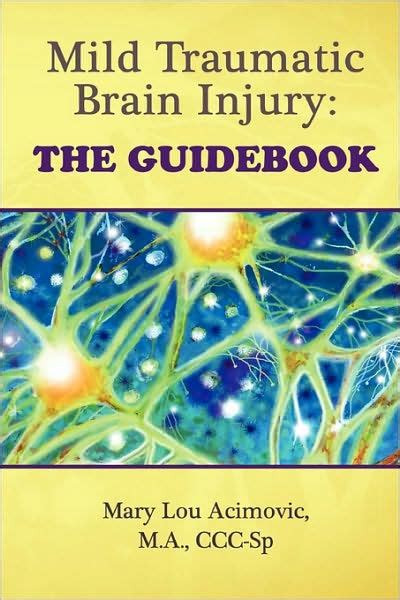Mild traumatic brain injury the guidebook. - Learning places a field guide for improving the context of schooling.