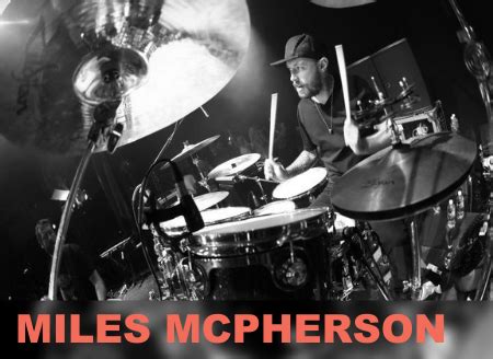 Miles mcpherson drummer.  Let&rsquo;s talk about it.  I'm a Nashville, TN....