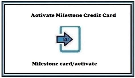 Milestone Card/Activate – How Can I Activate my Milestone Card?