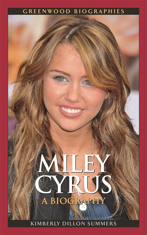 Miley Cyrus: A Biography: Greenwood Biographies Kimberly ...
