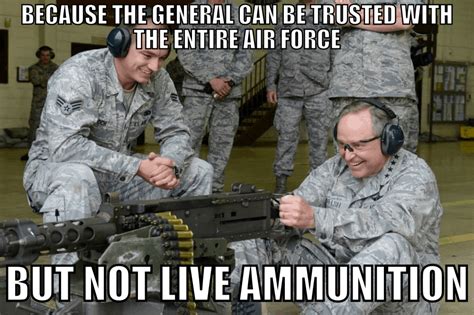 Military memes funny army memes. Oh well. Here are some funny military memes before the festivities start: 1. It's gonna be out of this world (via U.S Army W.T.F! moments) The tape plays at three times the speed of sound. 2. No ... 