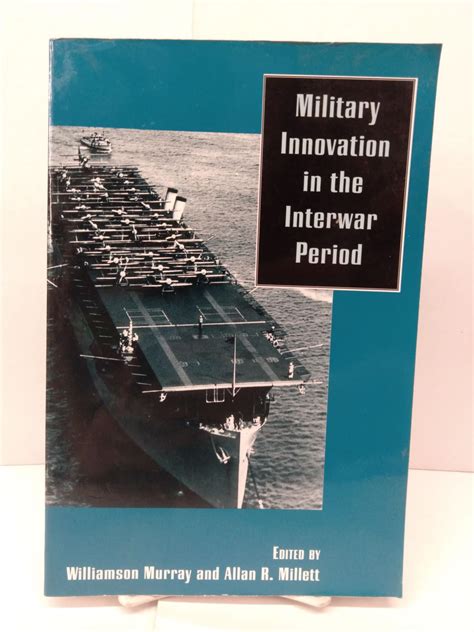 Read Military Innovation In The Interwar Period By Williamson Murray