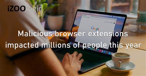 Millions of us are using malicious browser extensions without realizing TechRadar