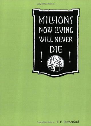 Read Millions Now Living Will Never Die By Jf Rutherford