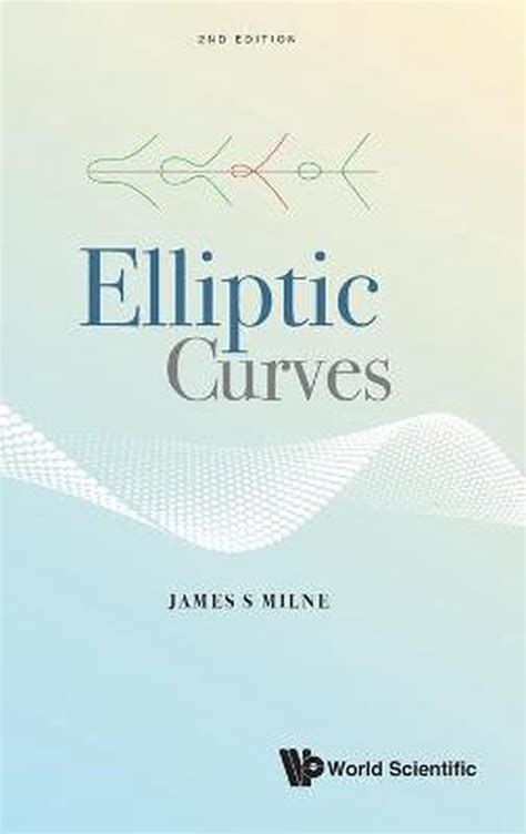 Milne elliptic curves.  It assumes only a knowledge of the basic algebra, complex Elliptic curv...