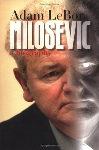 Milosevic: A Biography: LeBor, Adam: 9780300103175: Amazon ...