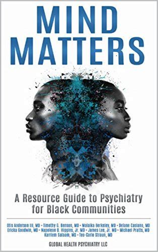 Full Download Mind Matters A Resource Guide To Psychiatry For Black Communities By Global Health Psychiatry Llc