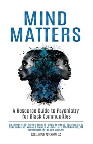 Read Online Mind Matters A Resource Guide To Psychiatry For Black Communities By Otis Anderson Iii