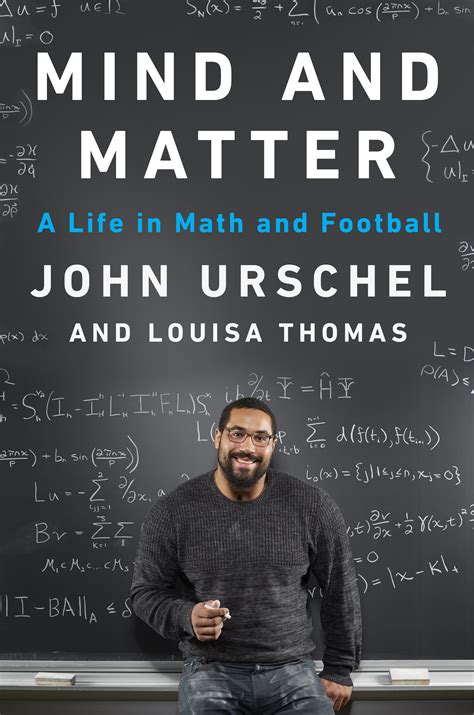Read Online Mind And Matter A Life In Math And Football By John Urschel