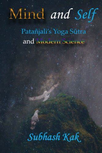 Download Mind And Self Patanjalis Yoga Sutra And Modern Science By Subhash Kak
