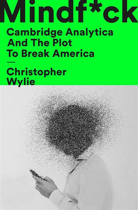 Download Mindfck Cambridge Analytica And The Plot To Break America By Christopher Wylie