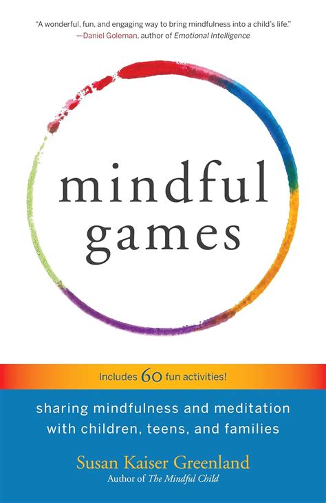Full Download Mindful Games Sharing Mindfulness And Meditation With Children Teens And Families By Susan Kaiser Greenland