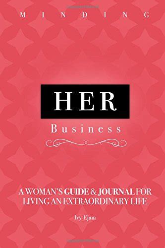 Minding her business a womans guide journal for living an extraordinary life. - Bmw 530 e60 code d'erreur 4501.
