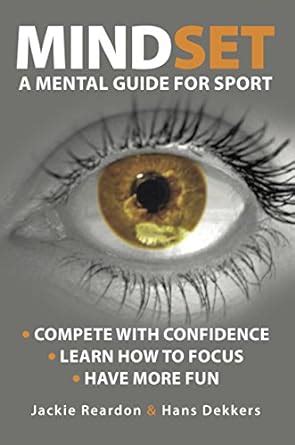 Read Online Mindset A Mental Guide For Sport By Jackie Reardon