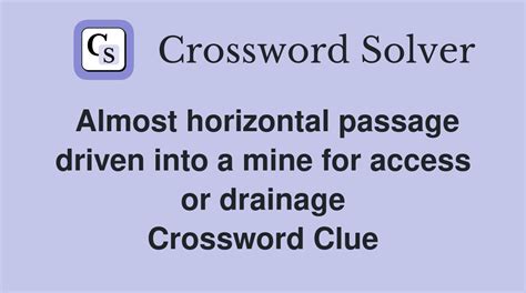 Mine passage -- Crossword clue Crossword Nexus