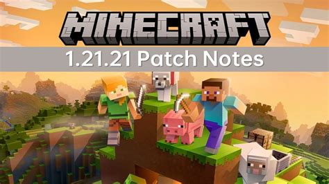 Minecraft 1.21.21 APK Patch Notes.