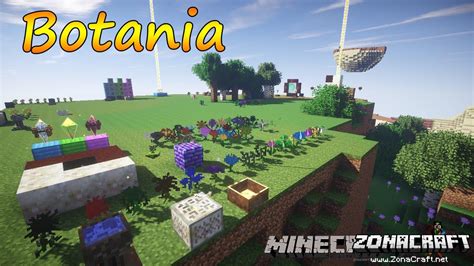 Minecraft botania. Botania is a tech mod themed around natural magic. Gameplay is centered around creating magical flowers and devices using Mana, the power of the earth. Botania is fully playable as a standalone mod (and is designed as such), but it functions just well in conjunction with other mods. The mod focuses on automation, but without elements that make ... 
