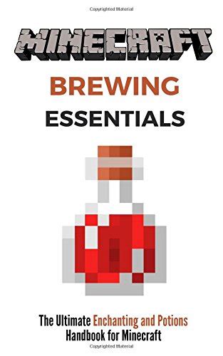 Minecraft brewing essentials the ultimate enchanting and potions handbook for minecraft. - Manual de reproductor de dvd hyundai.