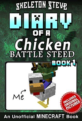 Read Online Minecraft Diary Adventures Of A Chicken Battle Steed Jockey Book 1 An Unofficial Minecraft Book Kids Fanfiction Series Skeleton Steve And The Noob Mobs Minecraft Diaries Collection 3 By Skeleton Steve