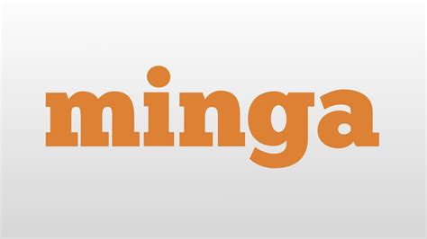 English Translation of "MINGA" | The official Collins 