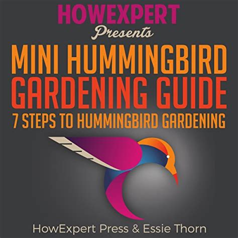 Mini hummingbird gardening guide 7 steps to hummingbird gardening. - Espejo y alma de una raza.