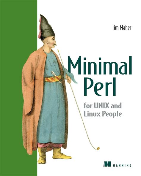 Minimal Perl: For UNIX and Linux People by Tim Maher (2006-10-13)