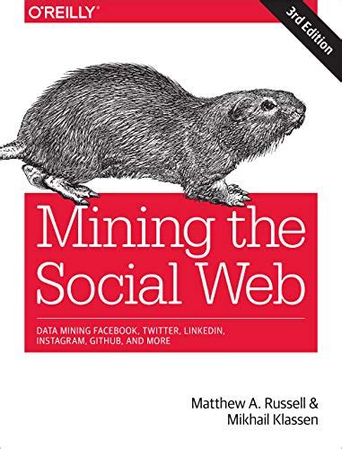 Read Mining The Social Web Data Mining Facebook Twitter Linkedin Google Github And More By Matthew A Russell