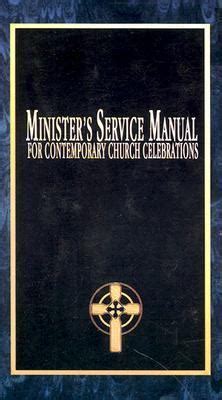 Ministers service manual for contemporary church celebrations. - Non resident training courses navy corpsman manual.