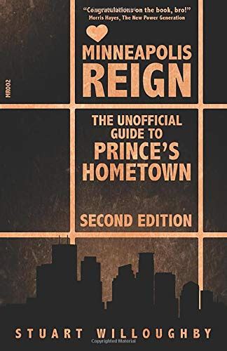 Download Minneapolis Reign The Unofficial Guide To Princes Hometown Second Edition By Stuart Willoughby