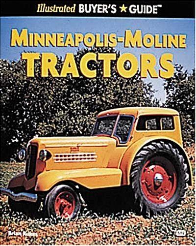 Read Online Minneapolismoline Tractors Illustrated Buyers Guide By Brian Rukes