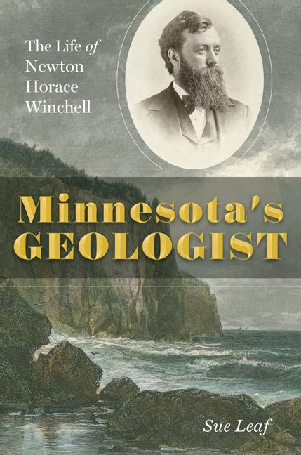 Read Minnesotas Geologist The Life Of Newton Horace Winchell By Sue Leaf